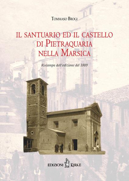 Il santuario e il castello di Pietraquaria nella Marsica - Tommaso Brogi - copertina