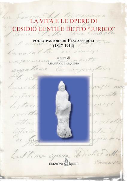 La vita e le opere di Cesidio Gentile detto «Jurico», poeta-pastore di Pescasseroli (1847-1914). Atti delle Conferenze per il Centenario della morte (1914-2014) - copertina