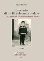 Breviario di un filosofo autostradale. La leggenda di un principe senza regno