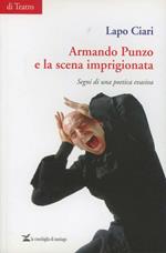 Armando Punzo e la scena imprigionata. Segni di una poetica evasiva