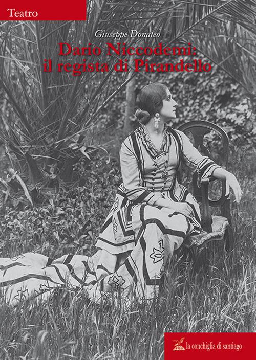 Dario Niccodemi: il regista di Pirandello - Giuseppe Donateo - copertina