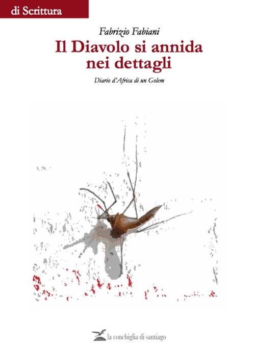 Il diavolo si annida nei dettagli. Diario d'Africa di un golem - Fabrizio Fabiani - copertina