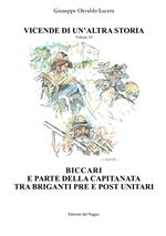 Vicende di un'altra storia. Vol. 6: Biccari e parte della capitanata tra briganti pre e post unitari.