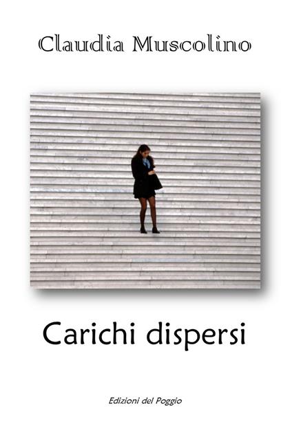 Carichi dispersi - Claudia Muscolino - copertina