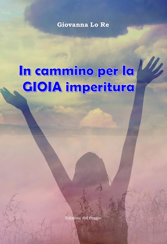In cammino per la gioia imperitura - Giovanna Lo Re - copertina