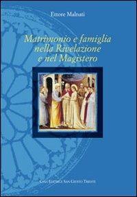Matrimonio e famiglia nella rivelazione e nel magistero - Ettore Malnati - copertina
