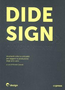 Didesign: ovvero niente. Anni '00 - Strumenti critici e criticabili per leggere la produzione degli anni