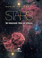 Stars. In viaggio tra le stelle. Ediz. a colori