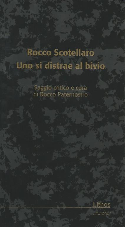 Rocco Scotellaro. Uno si distrae al bivio - copertina