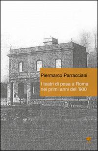 I teatri di posa a Roma nei primi anni del '900 - Piermarco Parracciani - copertina