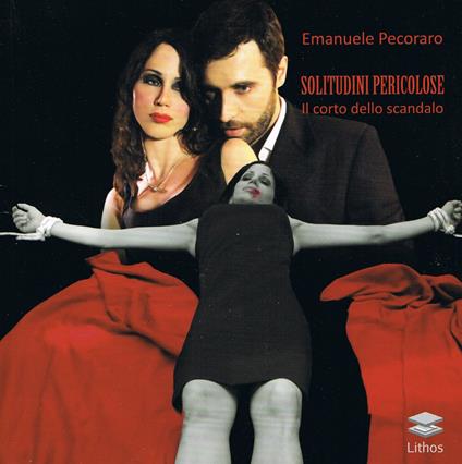 Solitudini pericolose. Il corto dello scandalo - Emanuele Pecoraro - copertina