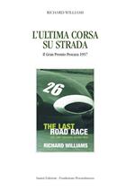 L' ultima corsa su strada. Il Gran Premio Pescara 1957