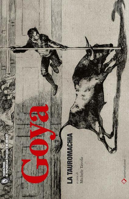 Goya. La tauromachia. Ediz. illustrata - copertina