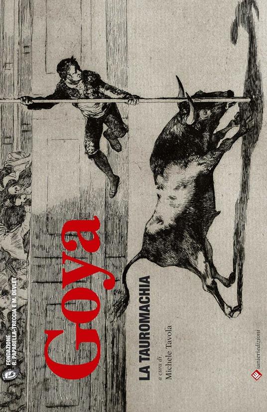 Goya. La tauromachia. Ediz. illustrata - copertina