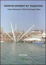 Redevelopment by tradition. Urban renewal in world heritage cities