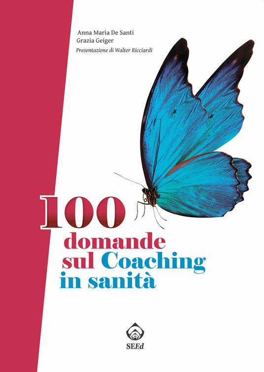 100 domande sul coaching in sanità - Anna Maria De Santi,Grazia Geiger - copertina