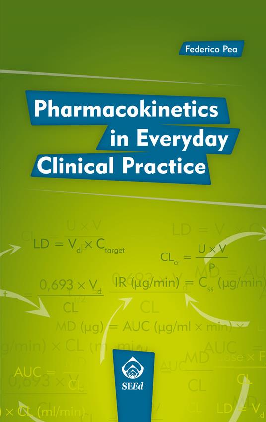 Pharmacokinetics in everyday clinical practice - Federico Pea - copertina