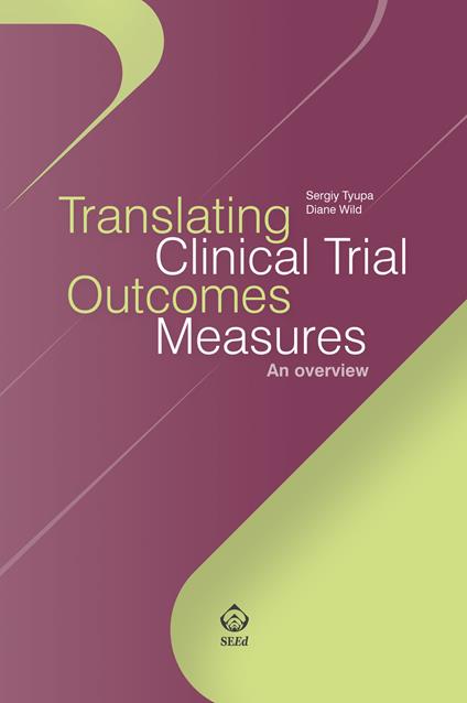 Translating clinical trial outcomes measures. An overview - Diane Wild,Sergiy Tyupa - copertina