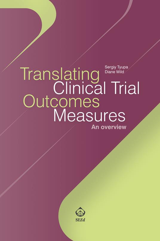 Translating clinical trial outcomes measures. An overview - Diane Wild,Sergiy Tyupa - copertina