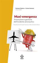 Maxi-emergenza. Prevenzione e gestione dell'incidente aeronautico
