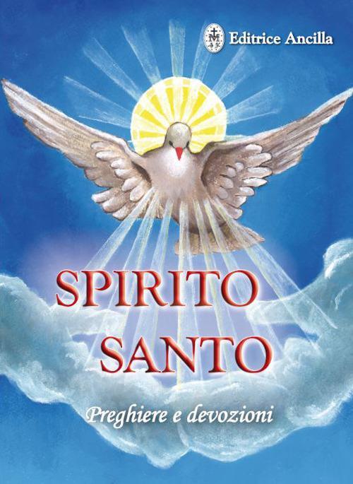 Spirito santo. Preghiere e devozioni - Barbara Bagato - copertina