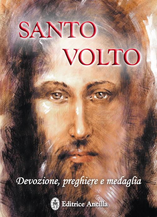 Santo volto. Devozione, preghiere e medaglia - Barbara Bagato,Chiara Bagato - copertina