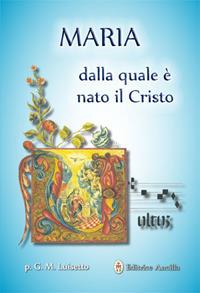 Maria dalla quale è nato il Cristo - Giovanni M. Luisetto - copertina