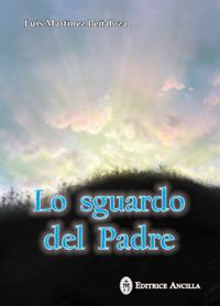 Lo sguardo del Padre - Luis Martinez Penaloza - copertina