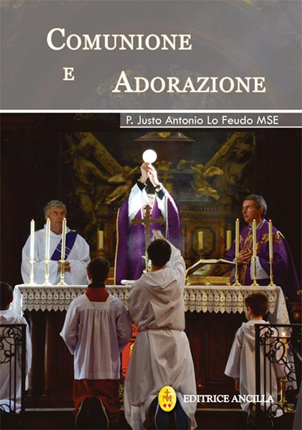 Comunione e adorazione - Justo Antonio Lo Feudo - copertina