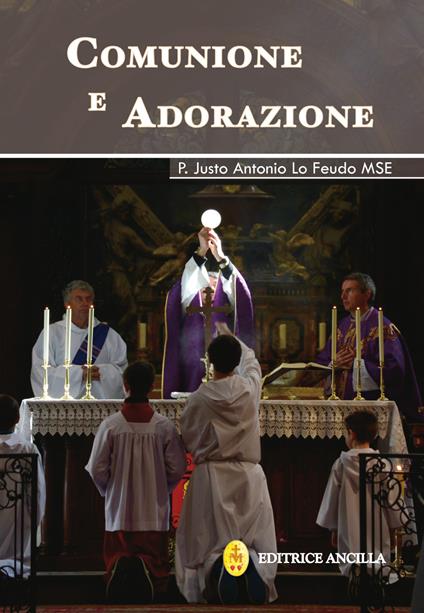 Comunione e adorazione - Justo Antonio Lo Feudo - copertina