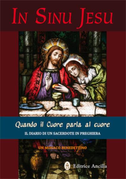 In sinu Jesu. Quando il cuore parla al cuore. Il diario di un sacerdote in preghiera - Monaco benedettino - copertina