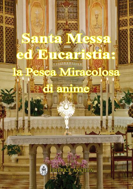 Santa messa ed eucaristia: la pesca miracolosa di anime - Hubert Hintermaier - copertina