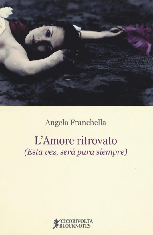 L' amore ritrovato (Esta vez, será para siempre) - Angela Franchella - copertina