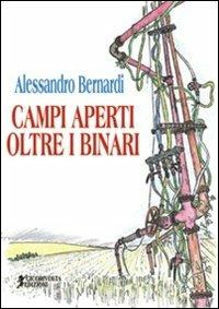 Campi aperti oltre i binari - Alessandro Bernardi - copertina