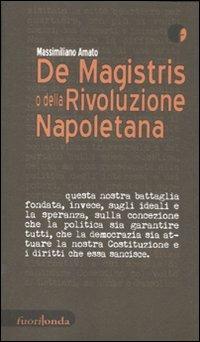 De Magistris o della rivoluzione napoletana - Massimiliano Amato - copertina