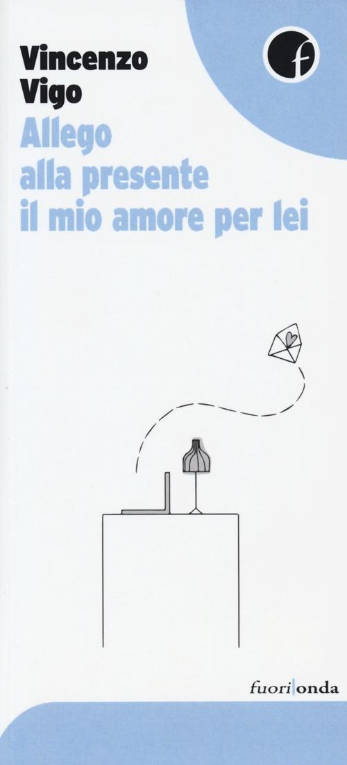 Allego alla presente il mio amore per lei - Vincenzo Vigo - copertina
