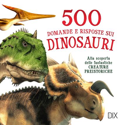 500 domande e risposte sui dinosauri - copertina