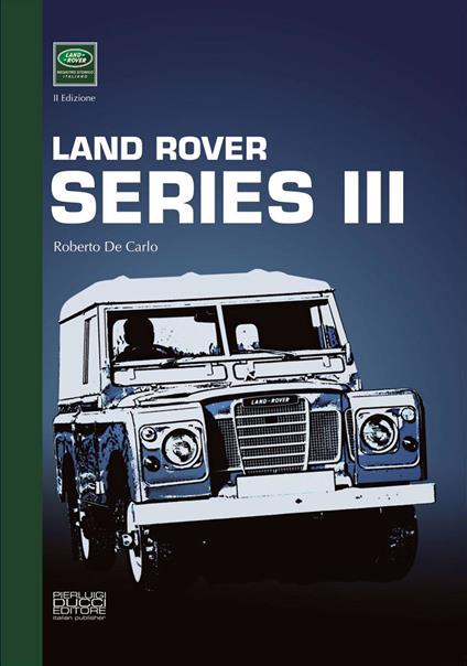 Land Rover series III. Ediz. multilingue - Roberto De Carlo - copertina