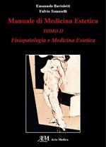 Manuale di medicina estetica. Fisiopatologia e medicina estetica. Vol. 2