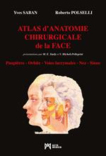 Atlas d'Anatomie Chirurgicale de la Face. Paupières. Orbite. Voies lacrymales. Nez. Sinus