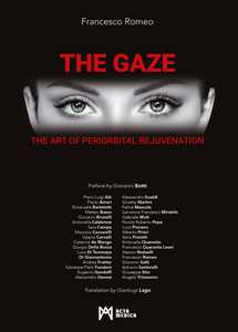 Libro The Gaze. The art of periorbital rejuvenation. Ediz. illustrata 