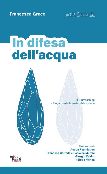 In difesa dell'acqua. Il Bluewashing e l'inganno della sostenibilità idrica - Francesca Greco - copertina