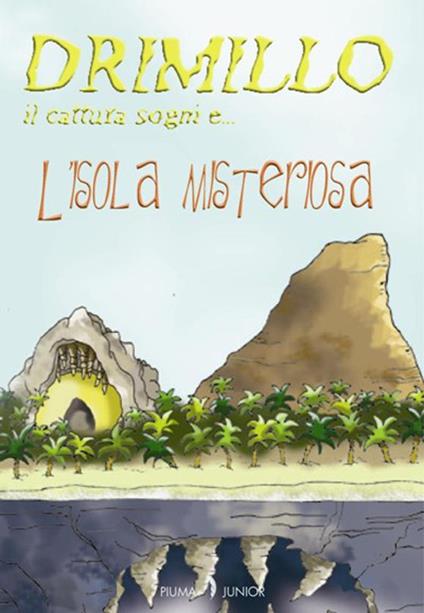 L' isola misteriosa. Drimillo il cattura sogni. Vol. 2 - Iris Bonetti - copertina