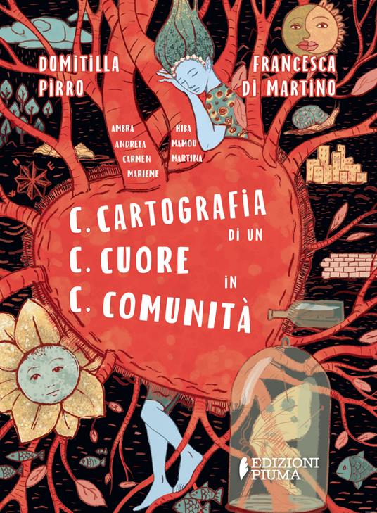 C.C.C. Cartografia di un cuore in comunità. Ediz. a colori - Domitilla Pirro - copertina