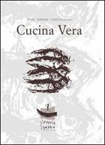Cucina Vera. Recetas de la abuela. Tuscan cooking tips. Ediz. spagnola e inglese