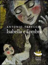 Isabella e l'ombra - Antonio Tabucchi - copertina