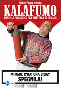 Kalafumo. Manuale filosofico per smettere di fumare - Pino dei Palazzi - copertina