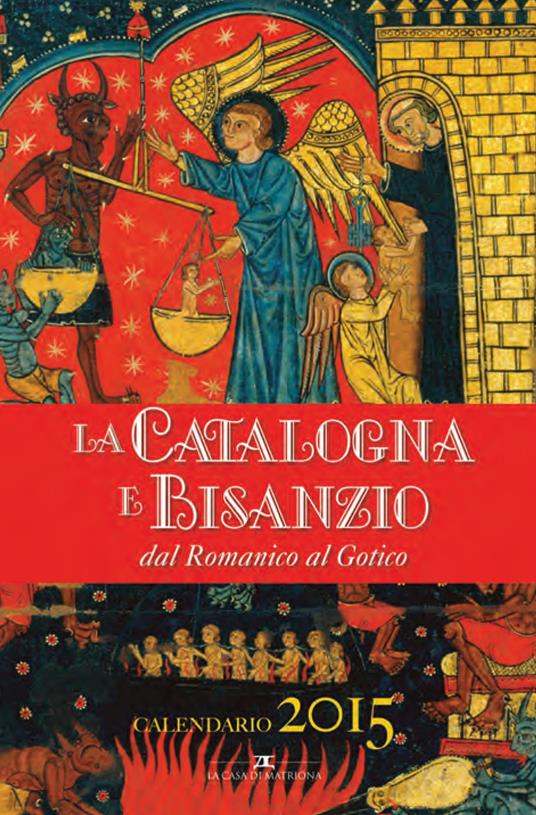 La Catalogna e Bisanzio dal Romanico al Gotico. Libro calendario 2015 - copertina