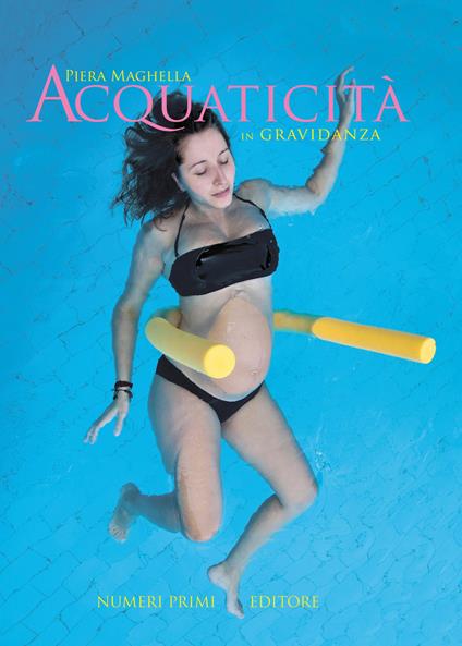 Acquaticità in gravidanza. Libro fotografico - Piera Maghella - copertina