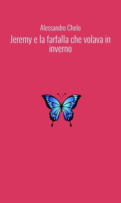 Jeremy e la farfalla che volava in inverno - Alessandro Chelo - copertina